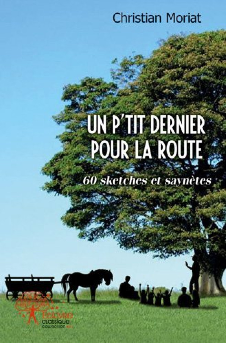 Un p'tit dernier pour la route - Christian Moriat - EDILIVRE