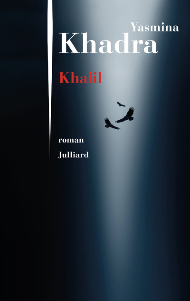 Khalil - Yasmina Khadra - JULLIARD