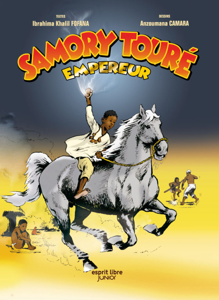 SAMORY TOURÉ, EMPEREUR - La BD - A.CAMARA I. FOFANA - ESPRIT LIBRE JU