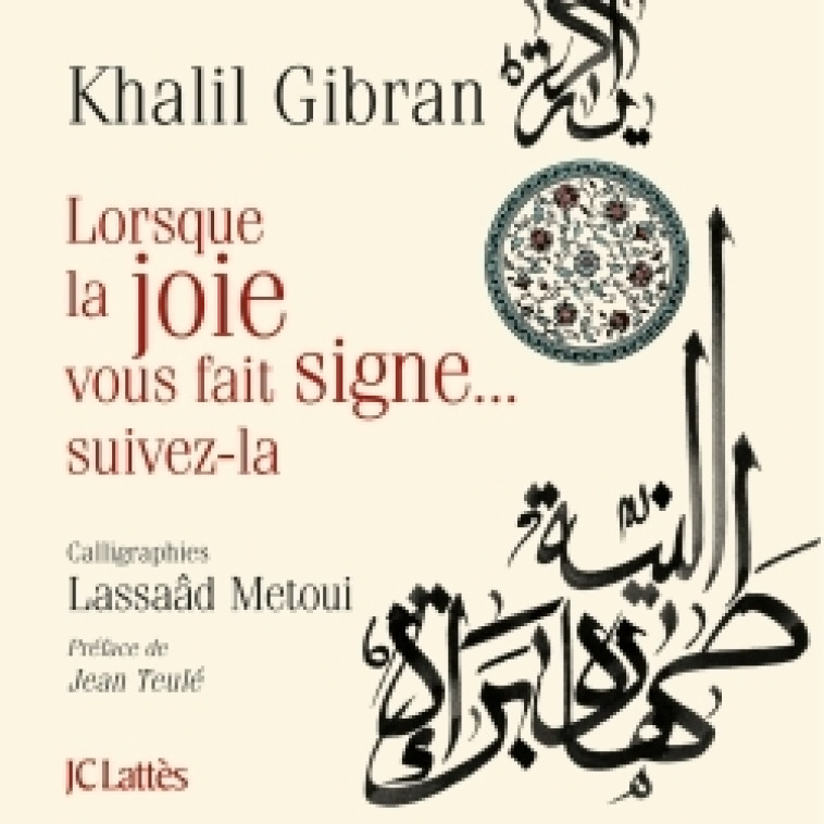 Lorsque la joie vous fait signe, suivez là ! - Khalil Gibran - LATTES