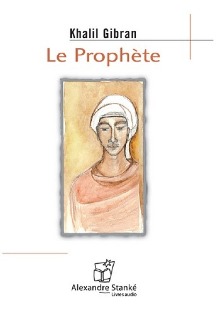 LE PROPHETE -  Gibran, Khalil - ALEX STANKE