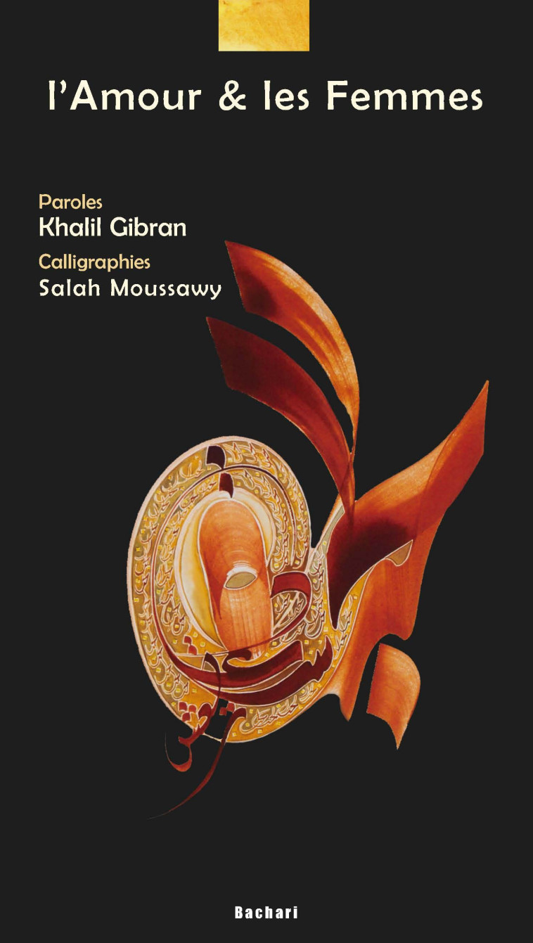 AMOUR ET FEMMES - GIBRAN ; MOUSSAWY - BACHARI