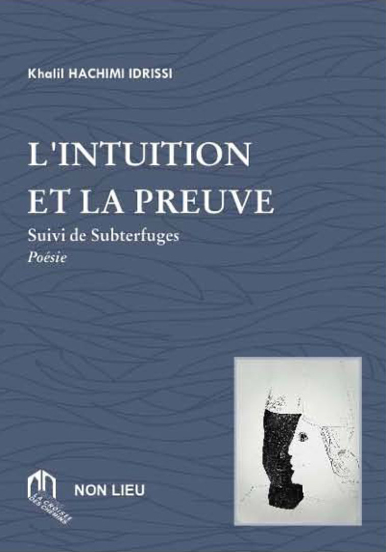 INTUITION ET LA PREUVE (L') : SUIVI DE SUBTERFUGES -  HACHIMI IDRISSI, KHA - EDDIF MAROC