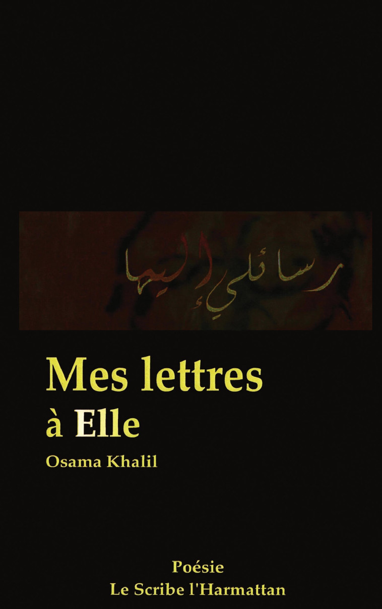 Mes lettres à Elle - Osama Khalil - L'HARMATTAN