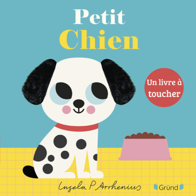 Petit chien - Ingela P. Arrhenius - GRUND