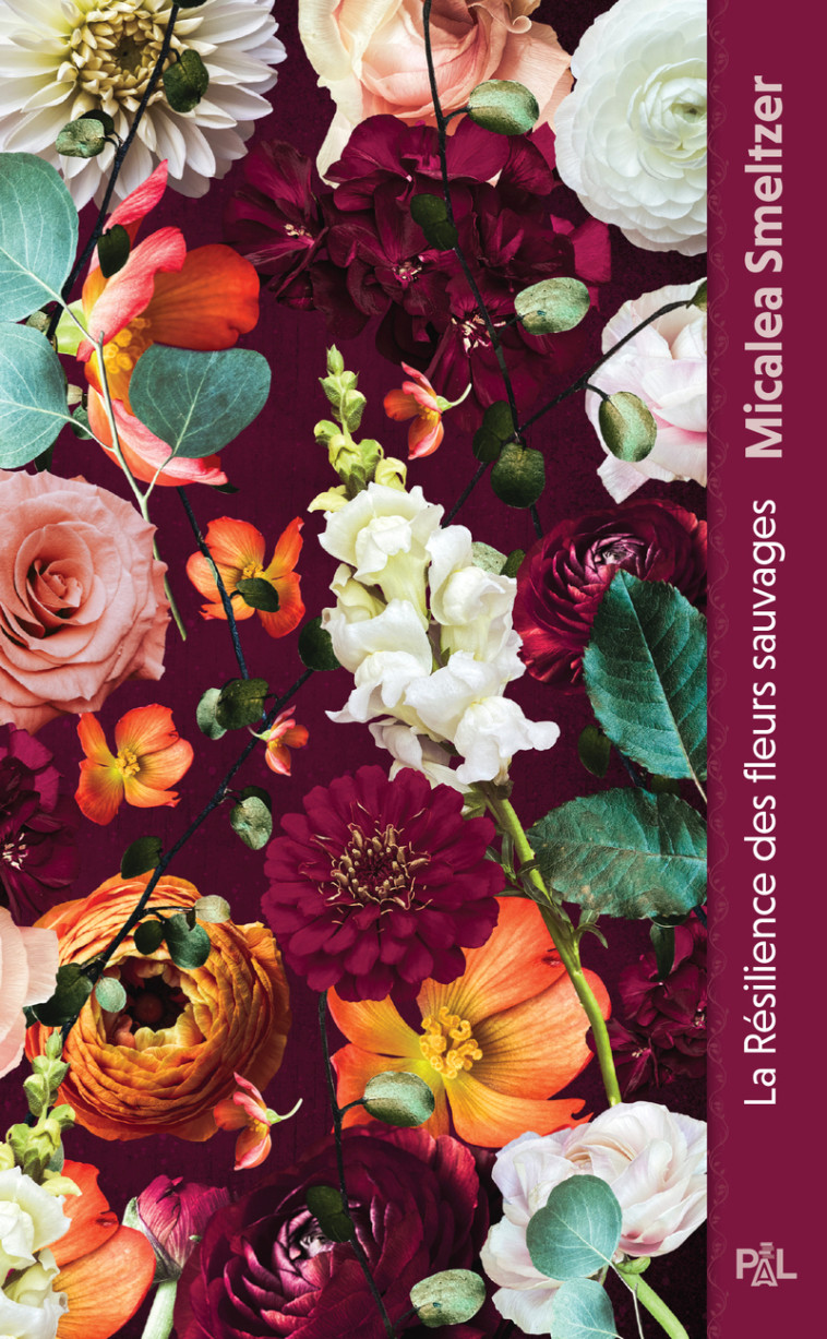 La Résilience des fleurs sauvages (poche broché) - Tome 01 - MICALEA SMELTZER - PAL