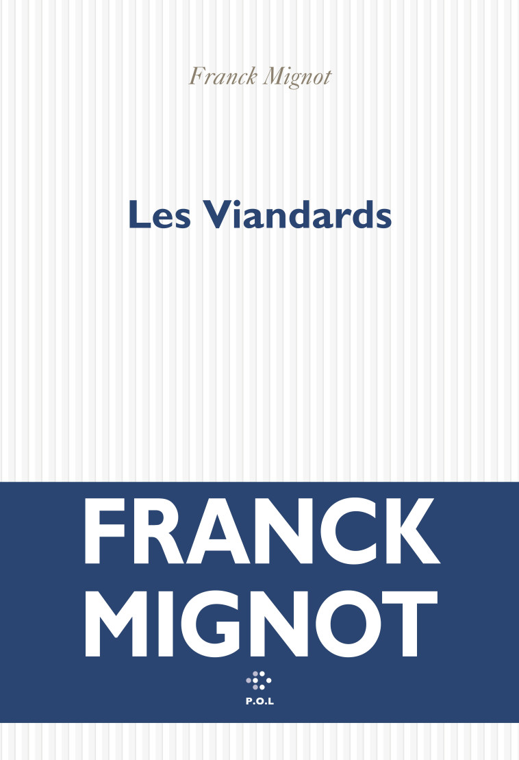 Les Viandards -  FRANCK MIGNOT - POL