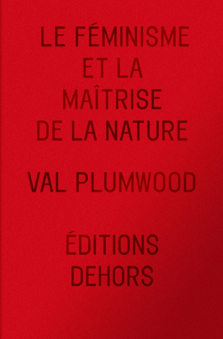 Le Feminisme et la maîtrise de la nature - Pierre MADELIN - DEHORS