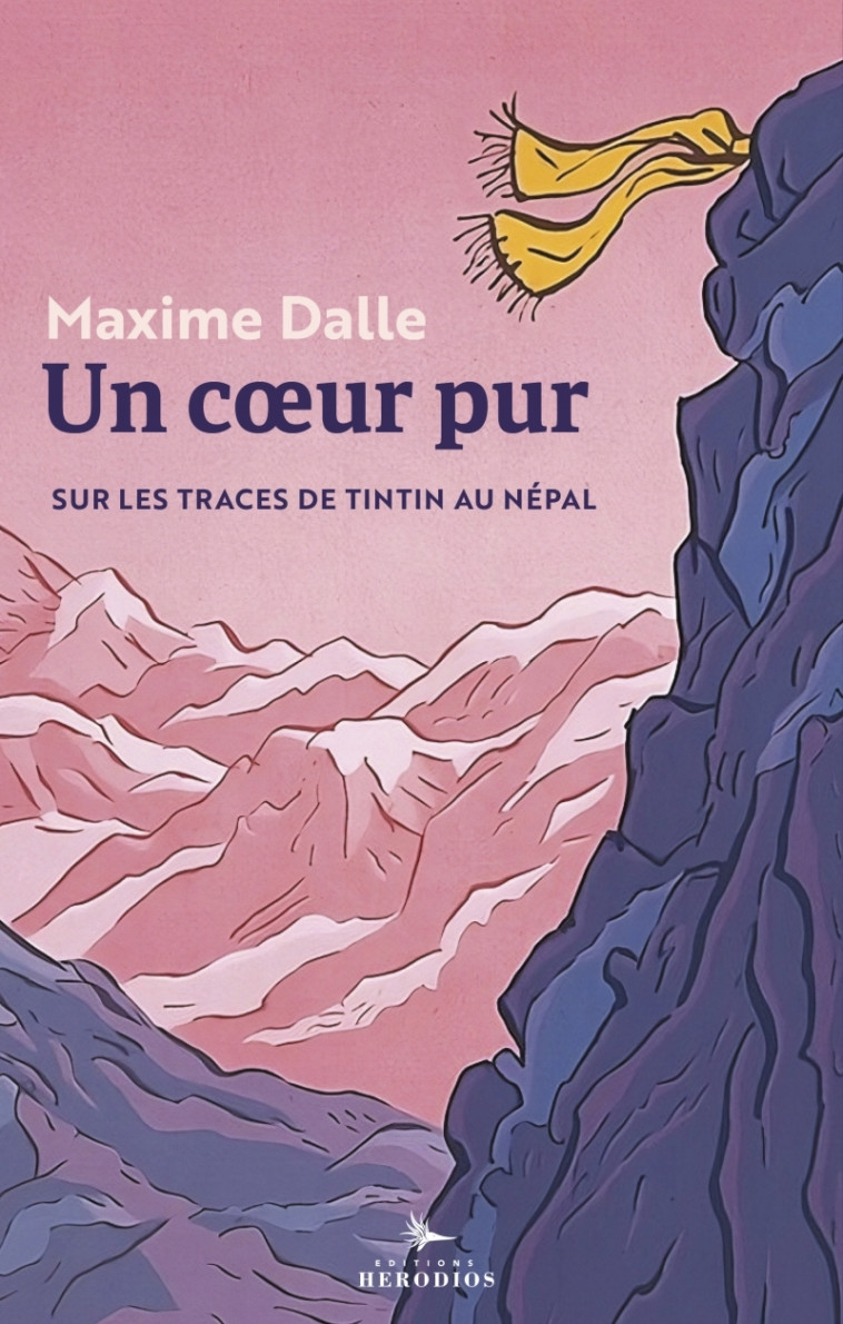 Un coeur pur - Sur les traces de Tintin au Népal - Maxime Dalle - HERODIOS