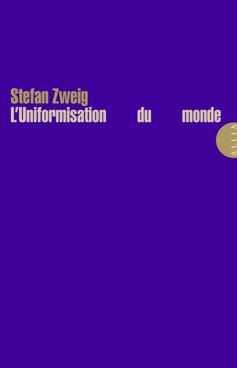 L'Uniformisation du monde - Stefan Zweig - ALLIA