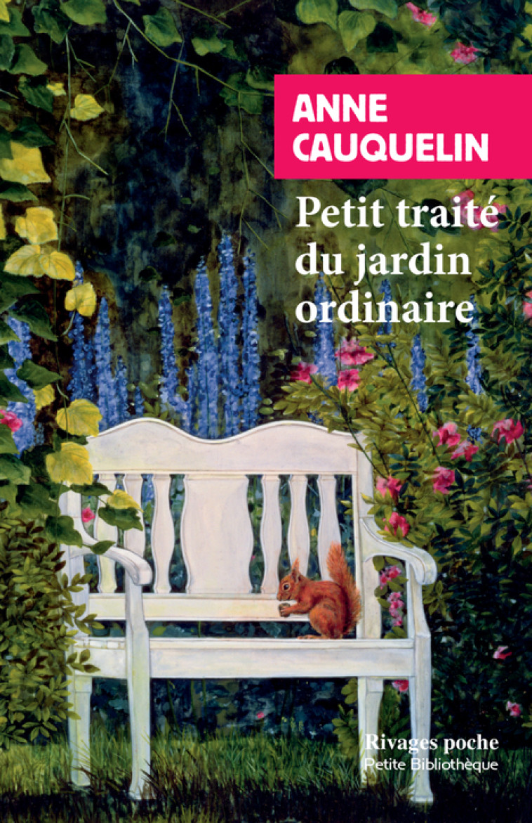 Petit traité du jardin ordinaire - Anne Cauquelin - RIVAGES