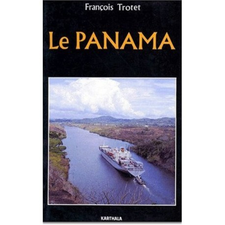 Le Panamá - François Trotet - KARTHALA