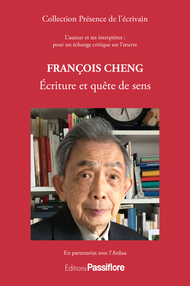 François Cheng - écriture et quête de sens -  ARDUA - PASSIFLORE