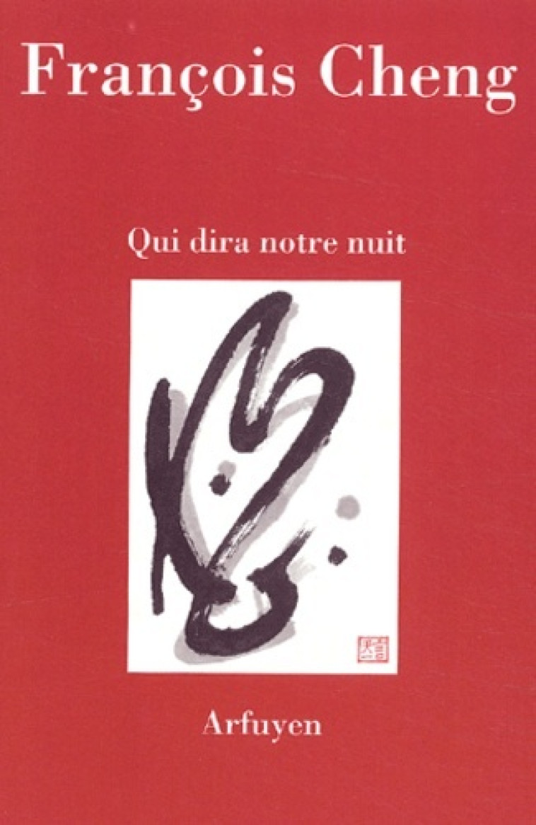 Qui dira notre nuit NED - François Cheng - ARFUYEN