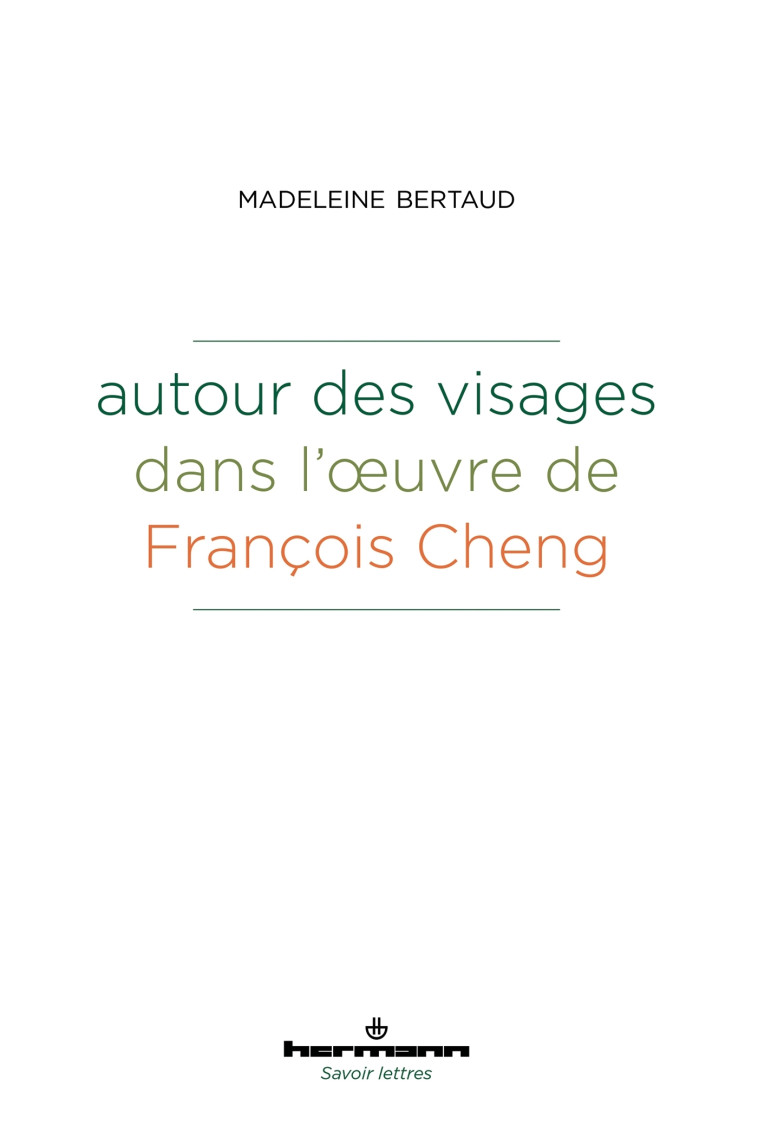 Autour des visages dans l'oeuvre de François Cheng - Madeleine Bertaud - HERMANN