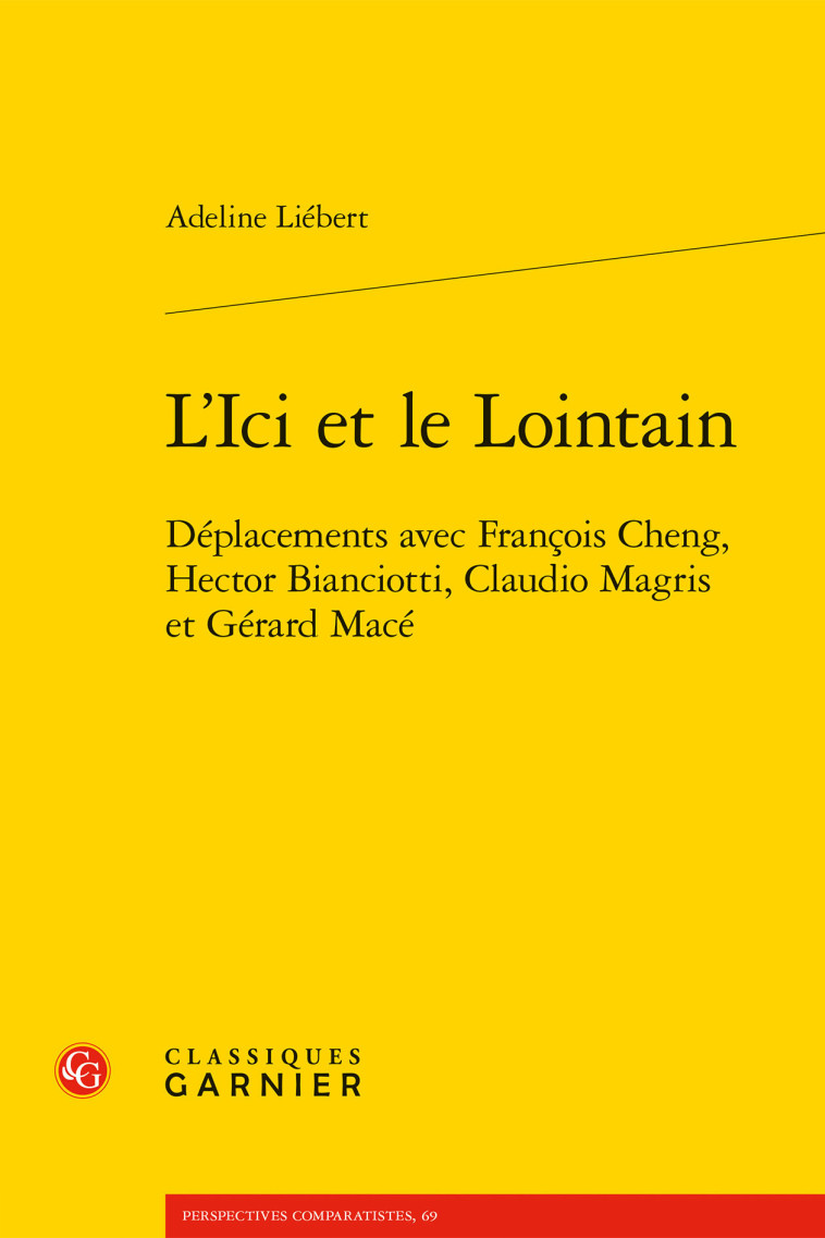 L'Ici et le Lointain - Adeline Liébert - CLASSIQ GARNIER