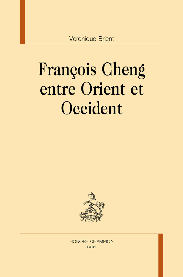 François Cheng entre Orient et Occident - Véronique Brient - CHAMPION