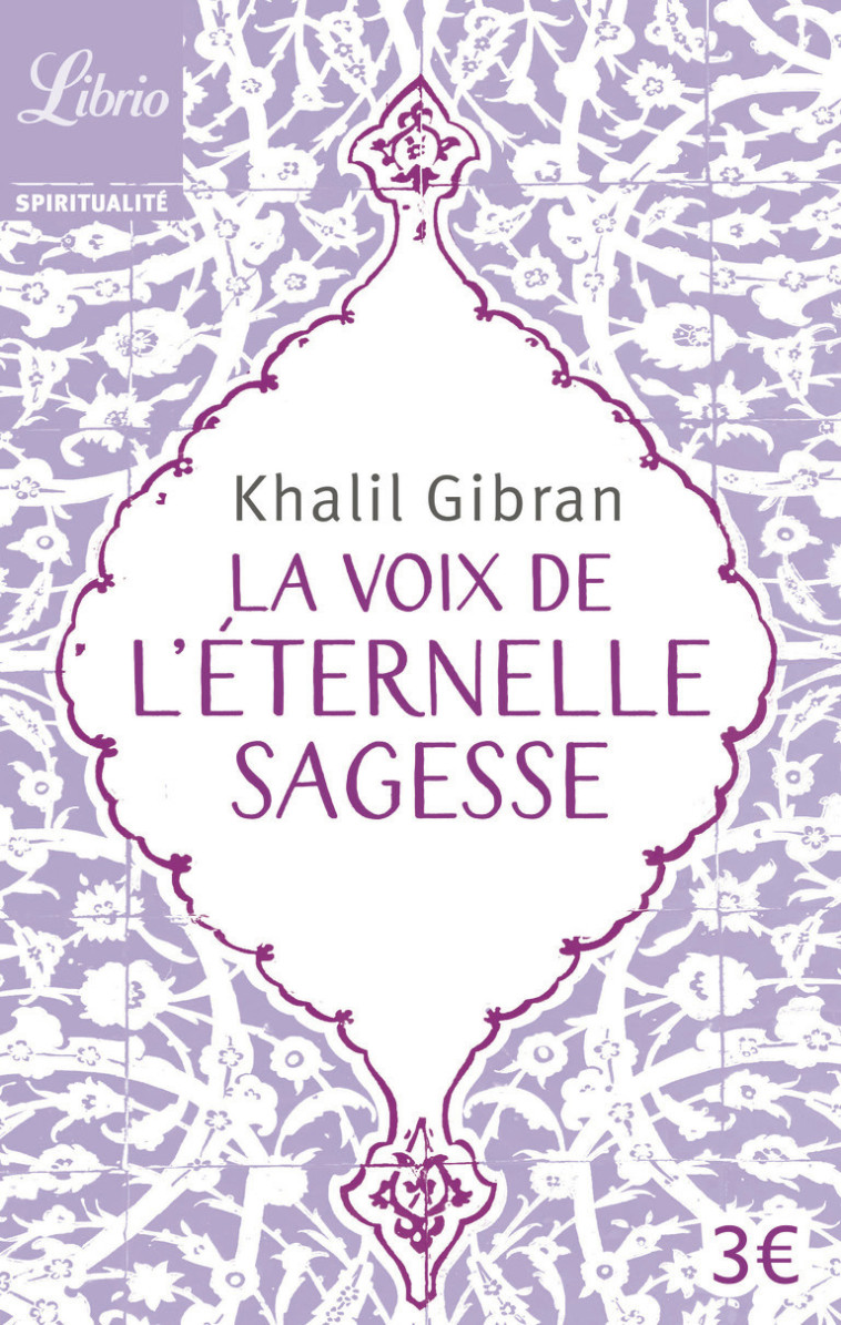 La voix de l'éternelle sagesse - Khalil Gibran - J'AI LU