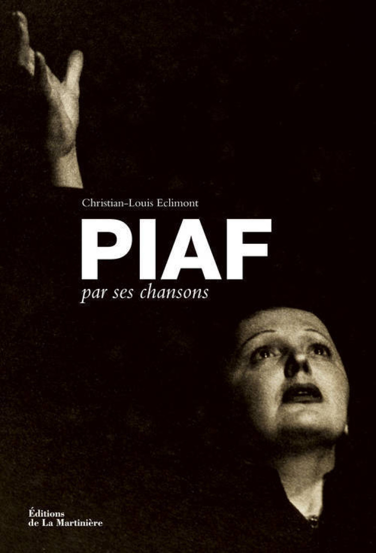 Piaf par ses chansons - Christian-Louis Eclimont - MARTINIERE BL