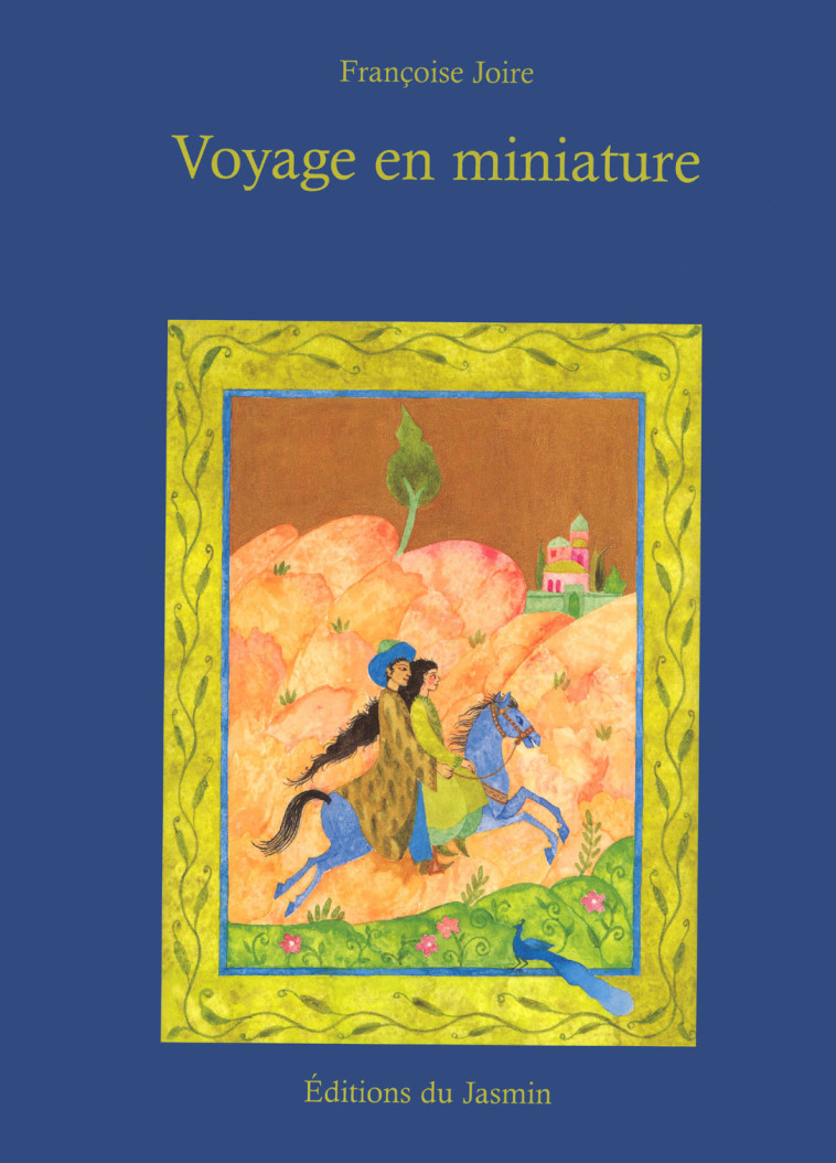 Voyage en miniature - Françoise Joire - JASMIN