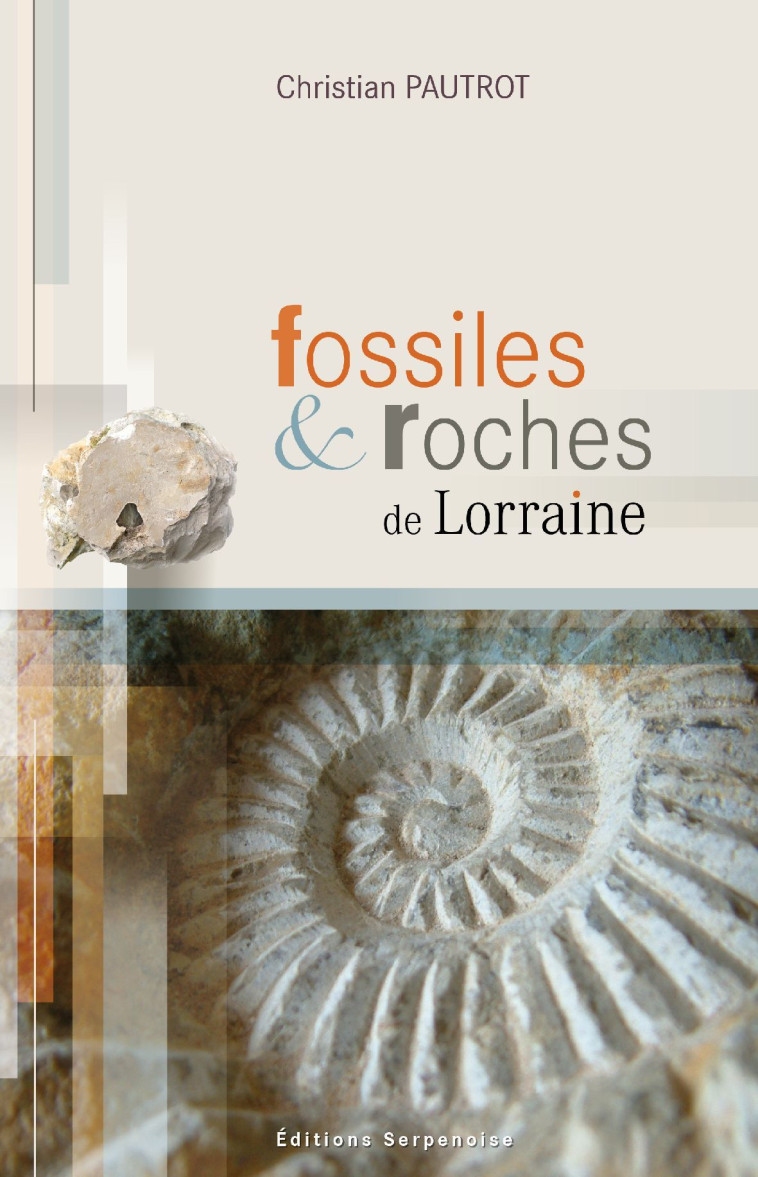 FOSSILES ET ROCHES DE LORRAINE - CHRISTIAN PAUTROT - SERPENOISE