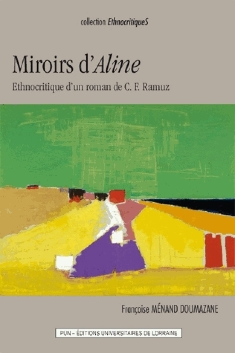 Miroirs d'"Aline" - ethnocritique d'un roman de C. F. Ramuz - Françoise Ménand Doumazane - PU NANCY