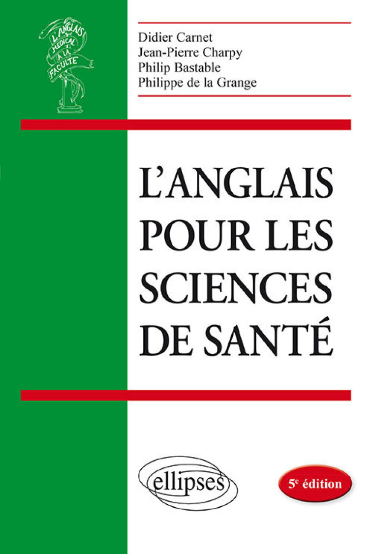 L’anglais pour les sciences de santé - 5e édition - Didier Carnet - ELLIPSES