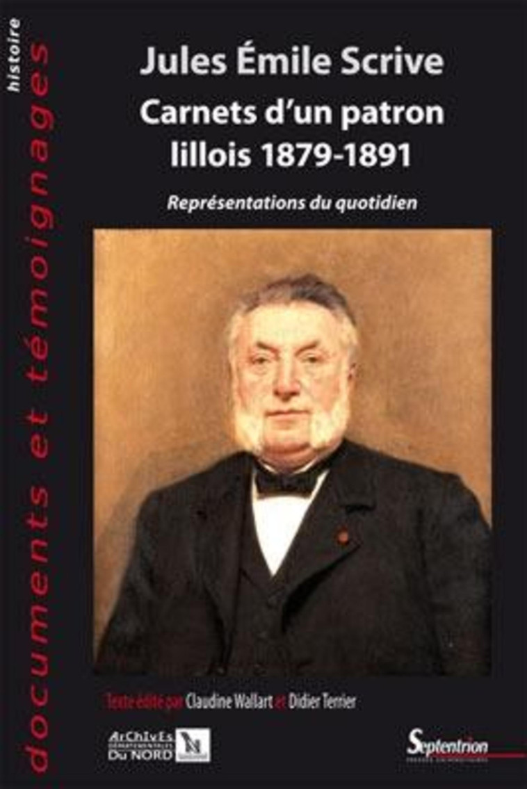 JULES EMILE SCRIVE. CARNETS D''UN PATRON LILLOIS 1879-1891 - Jules Émile Scrive - PU SEPTENTRION