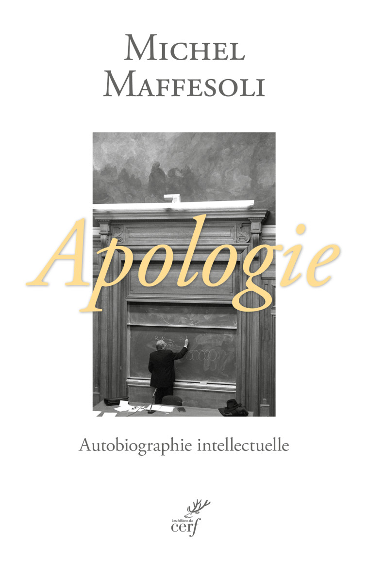 Apologie, autobiographie intellectuelle -  MAFFESOLI MICHEL - CERF