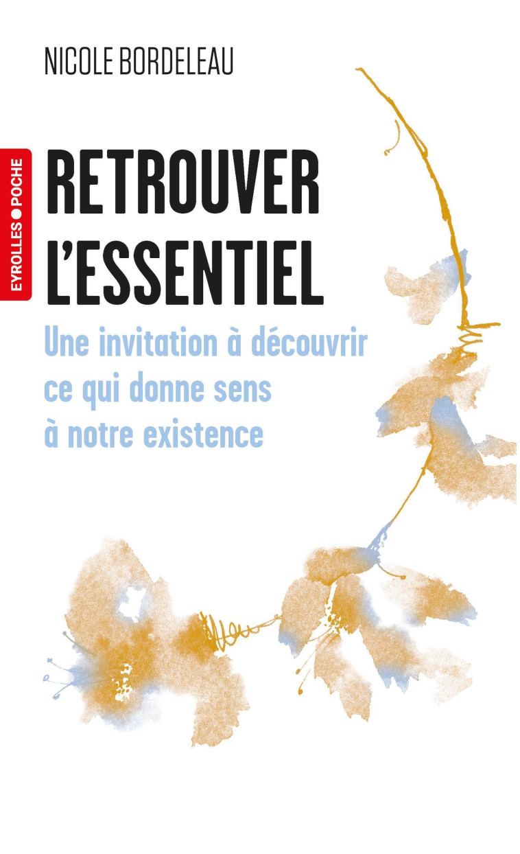 Retrouver l'essentiel - Nicole Bordeleau - EYROLLES