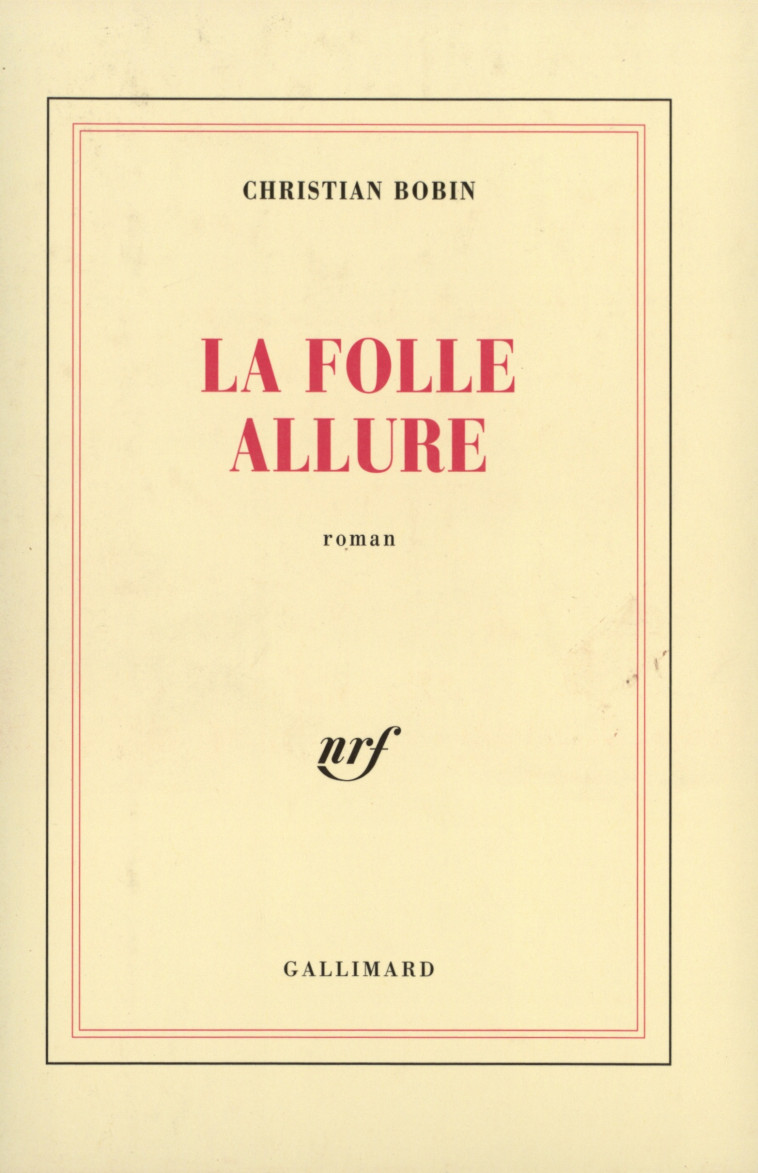 La folle allure - Christian Bobin - GALLIMARD