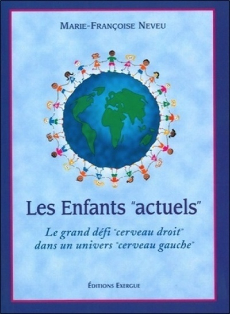 Les enfants "actuels" - Marie-Françoise Neveu - EXERGUE