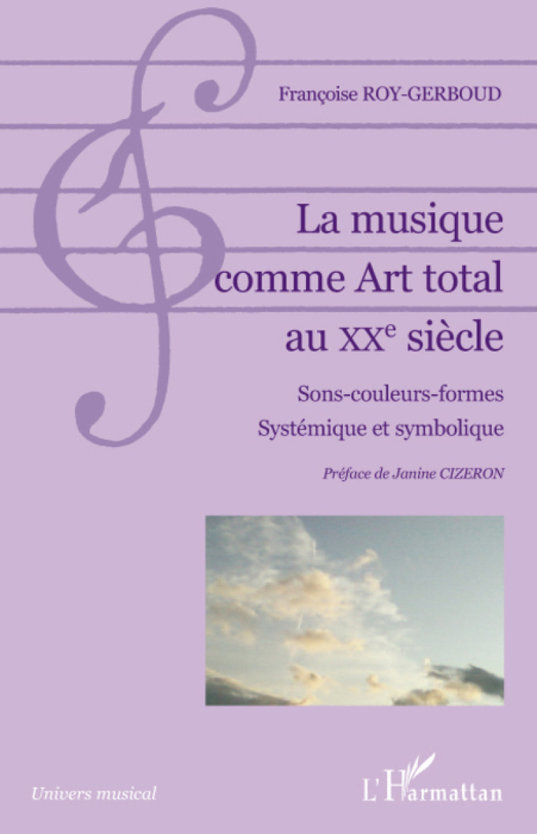 La musique comme Art total au XXe siècle - Françoise Roy-Gerboud - L'HARMATTAN