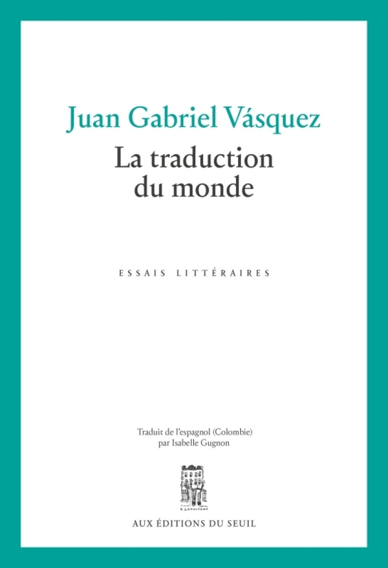 La Traduction du monde - Juan Gabriel Vásquez - SEUIL