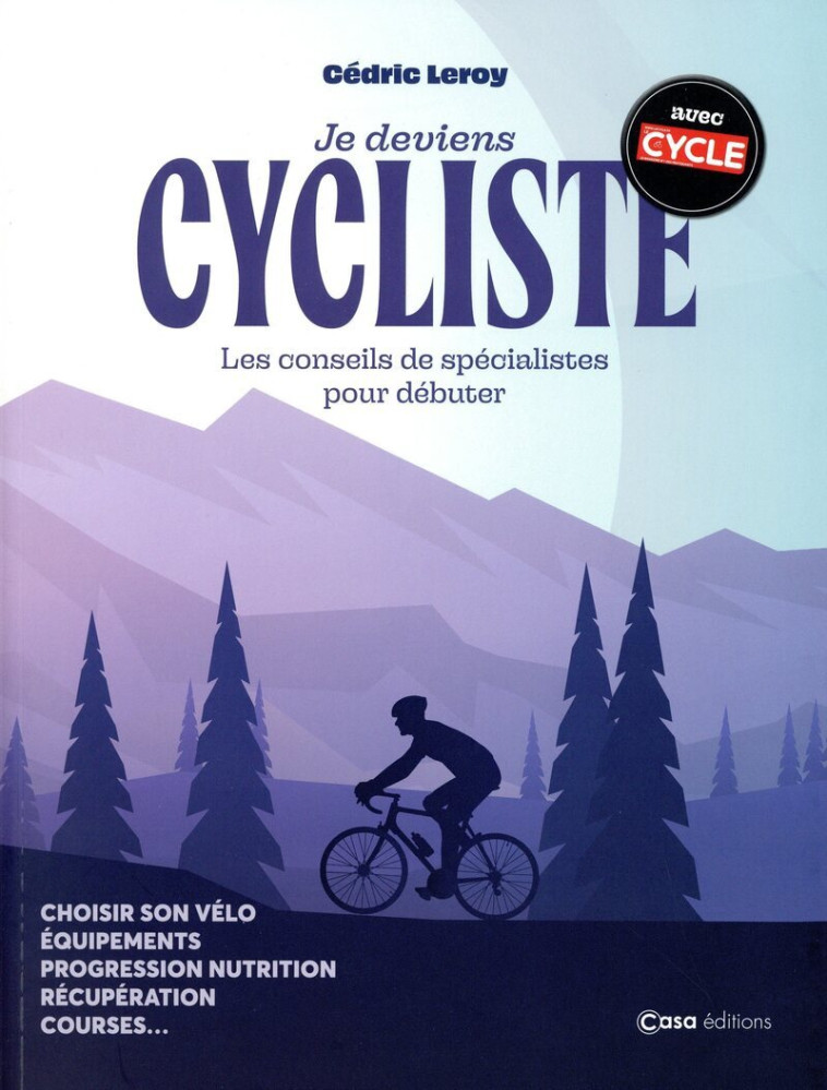 Je deviens cycliste - Les conseils de spécialistes pour débuter -  Collectif - CASA