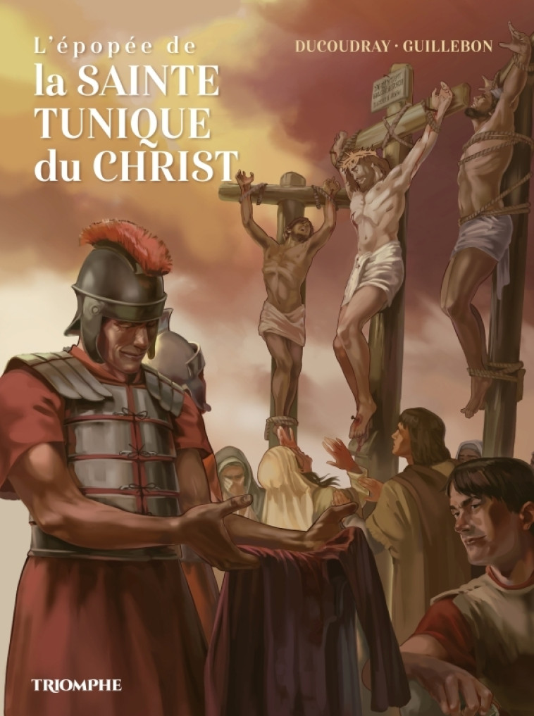 L'épopée de la Sainte Tunique du Christ - Jacques De Guillebon - TRIOMPHE