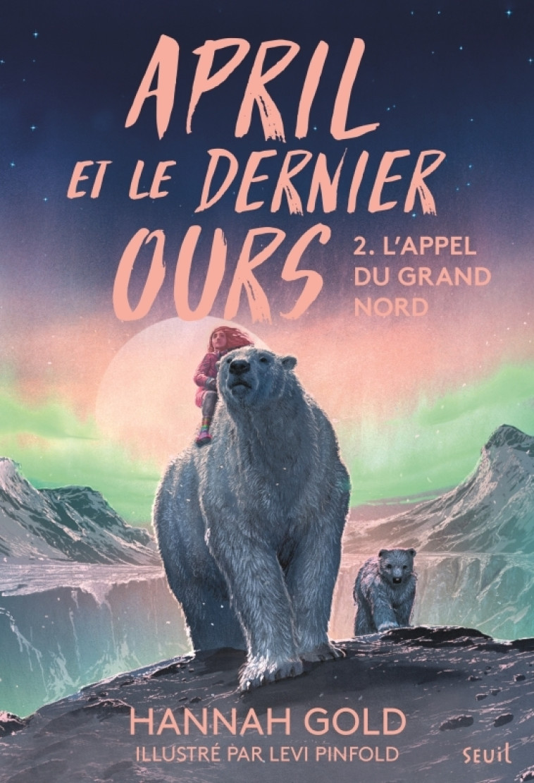 April et le dernier ours, tome 2 - Hannah Gold - SEUIL JEUNESSE