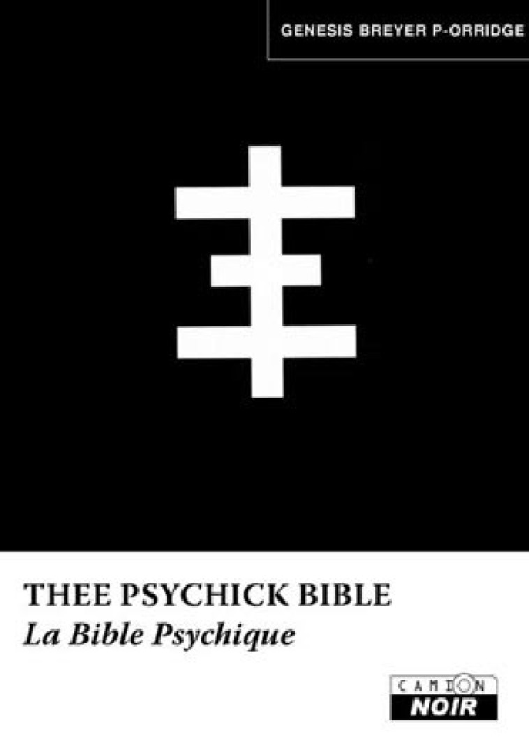 THEE PSYCHICK BIBLE La bible psychique - Geneses P Orridge - CAMION BLANC