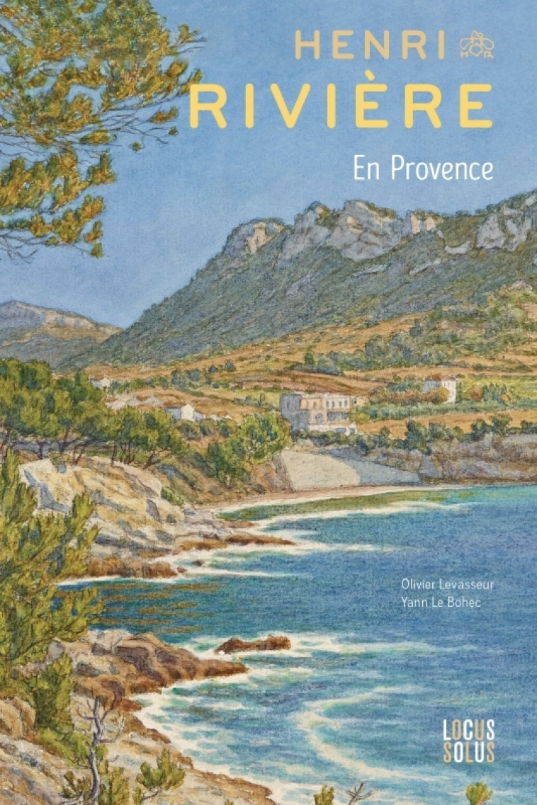 Henri Rivière en Provence - Yann Le Bohec - LOCUS SOLUS