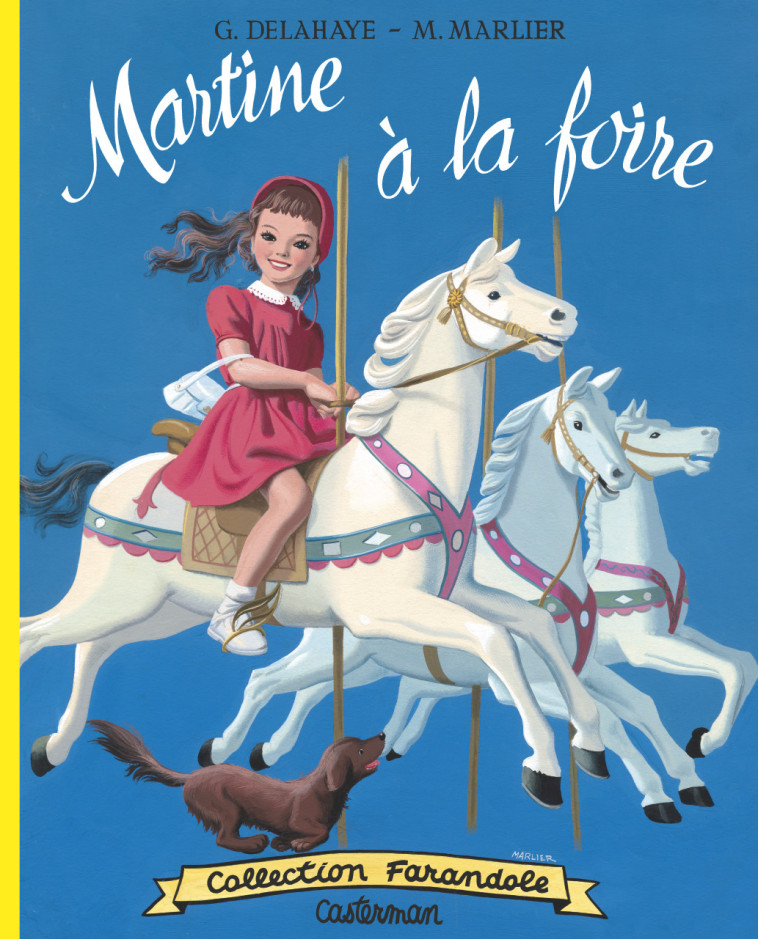 Martine fac-similé - Martine à la foire -  GILBERT/MARCEL DELAHAYE/MARLIER - CASTERMAN