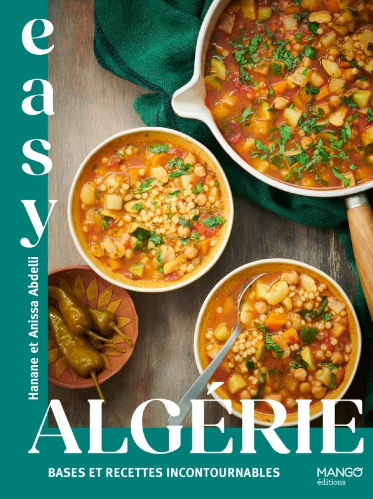 Easy Algérie - Bases et recettes incontournables - Hanane Abdelli - Tancrede - MANGO