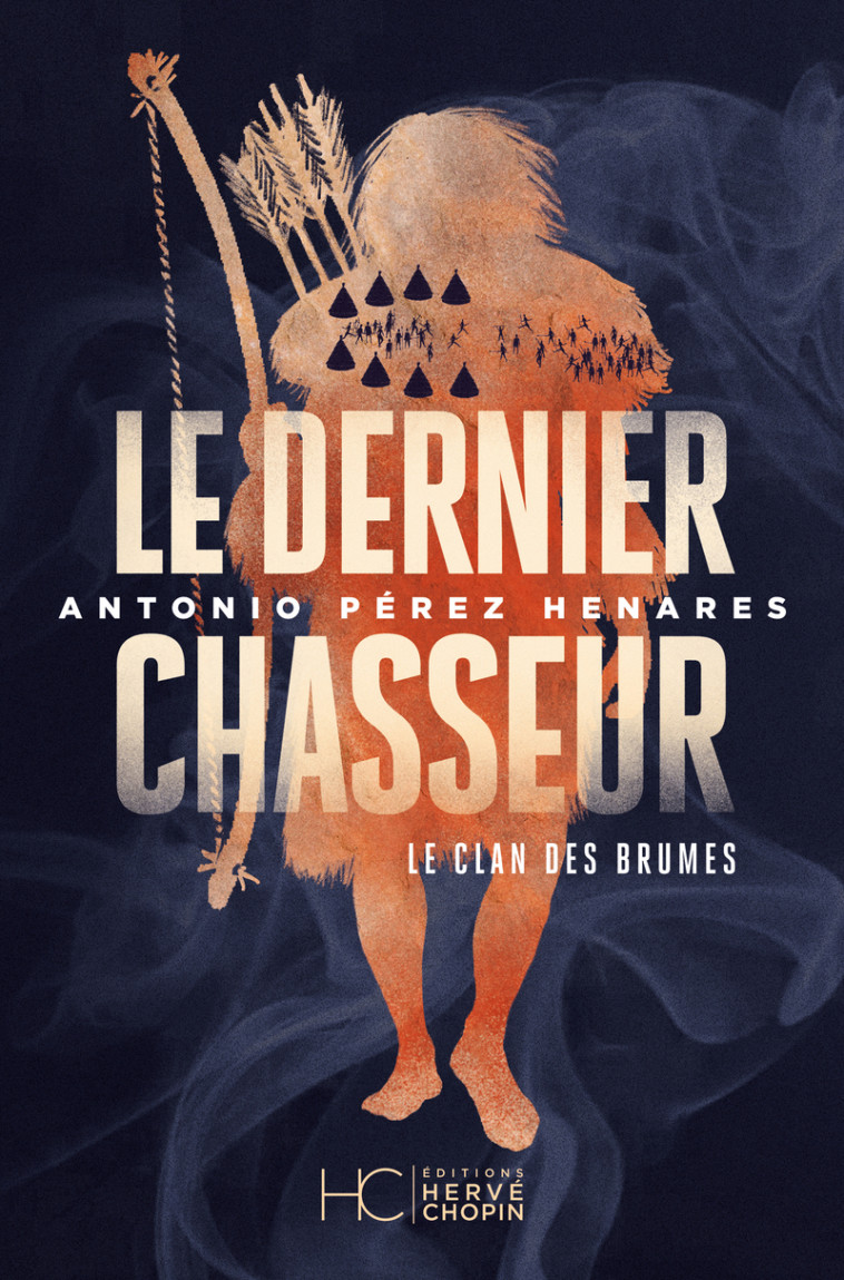 Le clan des brumes - Tome 03 Le dernier chasseur - Antonio Pérez Henares - HERVE CHOPIN ED