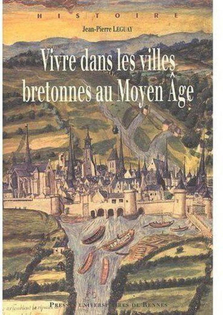 VIVRE DANS LES VILLES BRETONNES AU MOYEN AGE -  PUR - PU RENNES