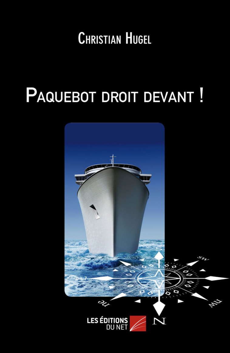 Paquebot droit devant ! - Christian Hugel - DU NET