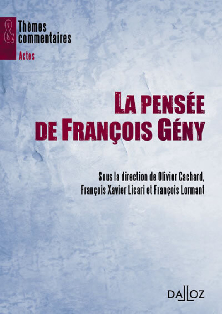 La pensée de François Gény - Olivier Cachard - DALLOZ