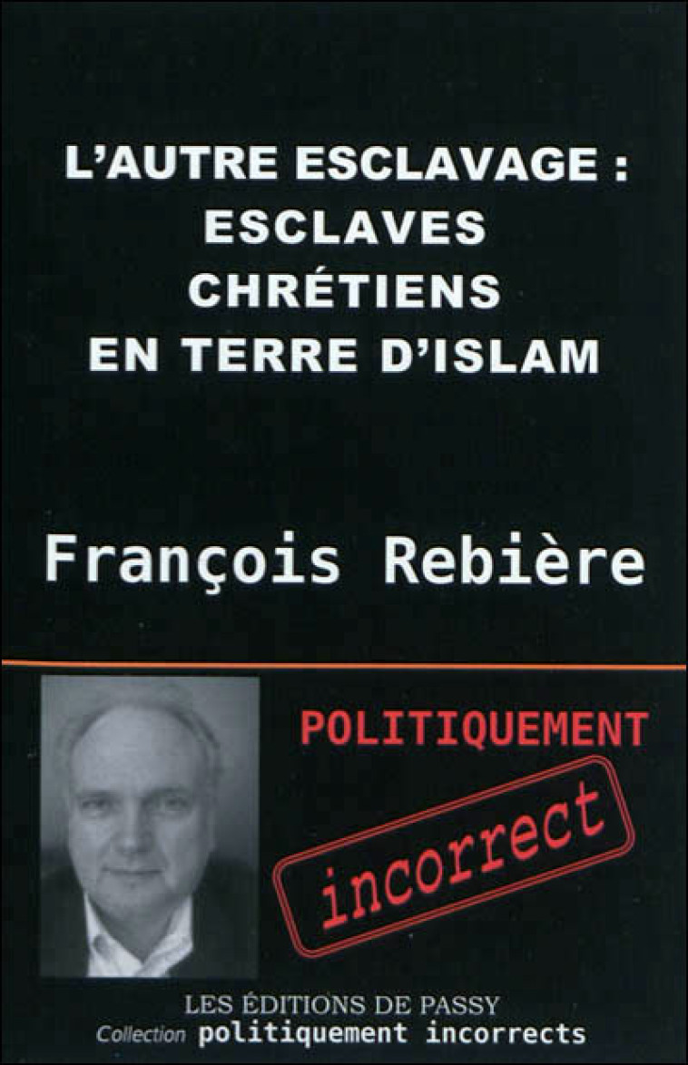 ESCLAVES CHRETIENS EN TERRE D'ISLAM -  FRANCOIS REBIER - PASSY