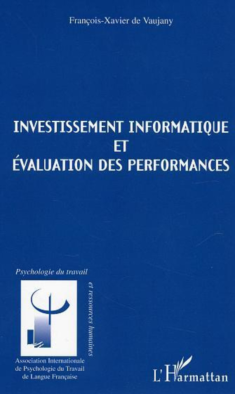 Investissements informatique et évaluation des performances - François-Xavier De Vaujany - L'HARMATTAN