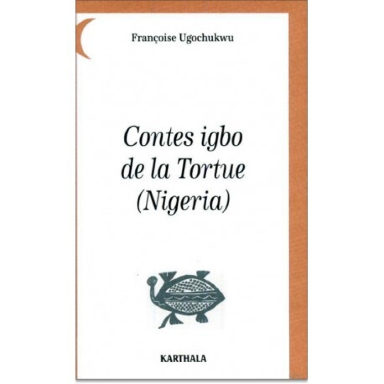 Contes igbo de la Tortue - Nigéria - Françoise Ugochukwu - KARTHALA