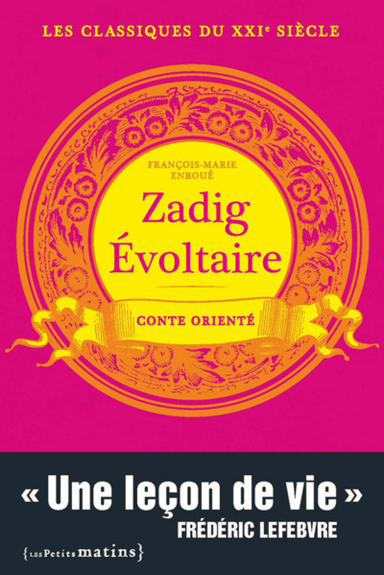 Zadig Évoltaire. Conte orienté - François-Marie Enroue - PETITS MATINS