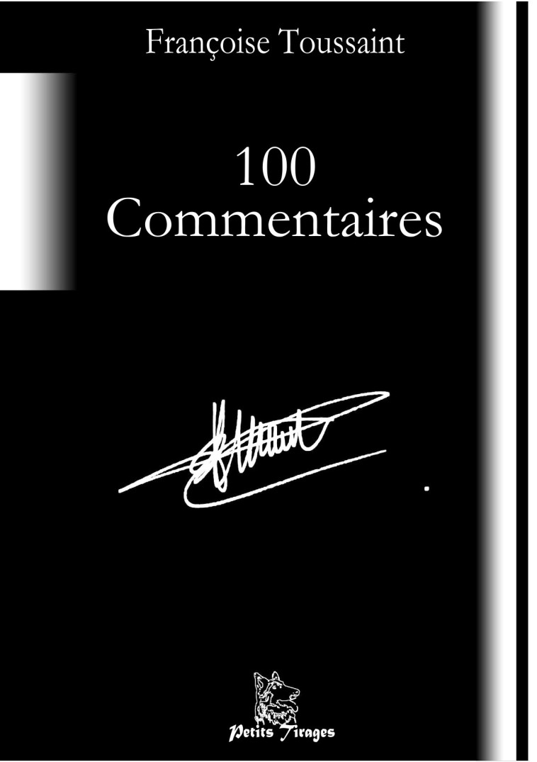 100 Commentaires - françoise Toussaint - PETITS TIRAGES